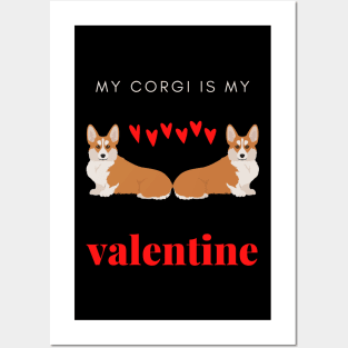 My Corgi Is My Valentine - Romantic Pembroke Dog Posters and Art